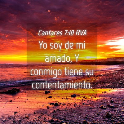 Picture 04 - Cantares 7:10 RVA - Yo soy de mi amado, Y conmigo tiene su - Bible Verse Picture