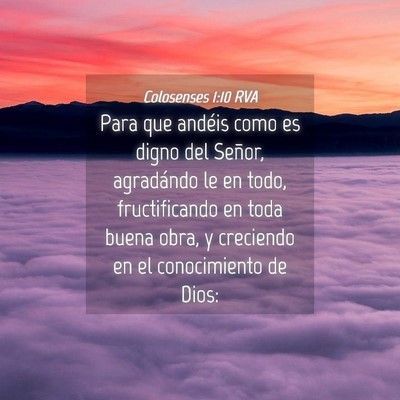 Picture 04 - Colosenses 1:10 RVA - Para que andéis como es digno del Señor, - Bible Verse Picture