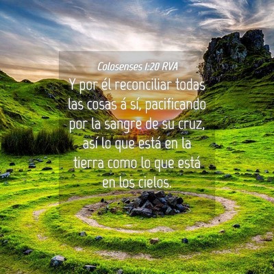 Picture 04 - Colosenses 1:20 RVA - Y por él reconciliar todas las cosas á sí, - Bible Verse Picture