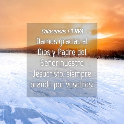 Picture 04 - Colosenses 1:3 RVA - Damos gracias al Dios y Padre del Señor nuestro - Bible Verse Picture