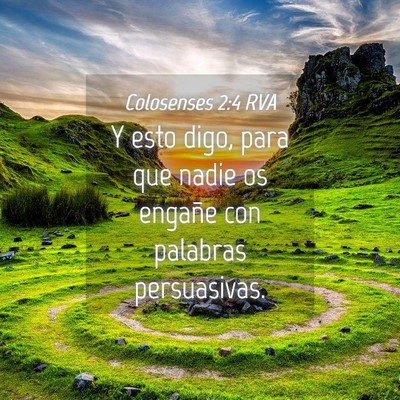 Picture 04 - Colosenses 2:4 RVA - Y esto digo, para que nadie os engañe con - Bible Verse Picture