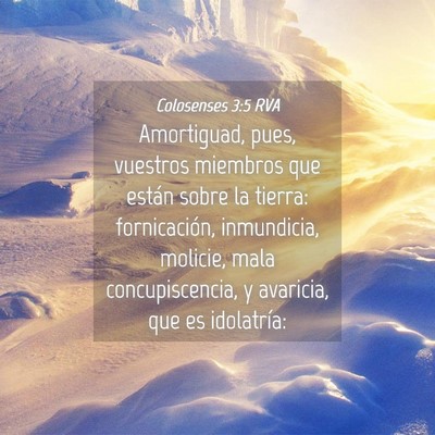 Picture 04 - Colosenses 3:5 RVA - Amortiguad, pues, vuestros miembros que están - Bible Verse Picture