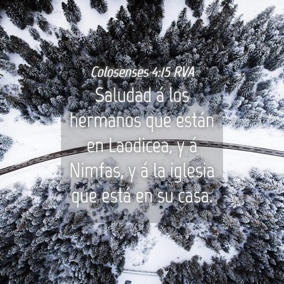 Picture 04 - Colosenses 4:15 RVA - Saludad á los hermanos que están en Laodicea, y - Bible Verse Picture