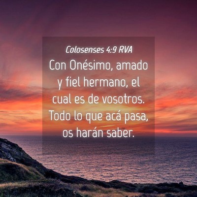 Picture 04 - Colosenses 4:9 RVA - Con Onésimo, amado y fiel hermano, el cual es de - Bible Verse Picture