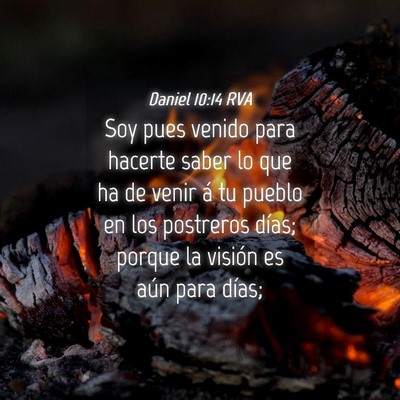 Picture 04 - Daniel 10:14 RVA - Soy pues venido para hacerte saber lo que ha de - Bible Verse Picture
