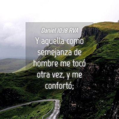 Picture 04 - Daniel 10:18 RVA - Y aquella como semejanza de hombre me tocó otra - Bible Verse Picture