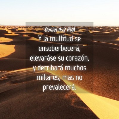 Picture 04 - Daniel 11:12 RVA - Y la multitud se ensoberbecerá, elevaráse su - Bible Verse Picture