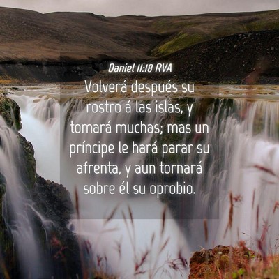 Picture 04 - Daniel 11:18 RVA - Volverá después su rostro á las islas, y - Bible Verse Picture