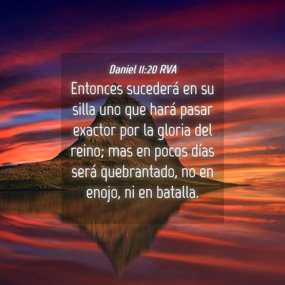 Picture 04 - Daniel 11:20 RVA - Entonces sucederá en su silla uno que hará - Bible Verse Picture