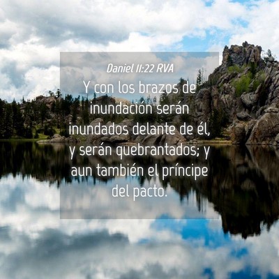 Picture 04 - Daniel 11:22 RVA - Y con los brazos de inundación serán inundados - Bible Verse Picture