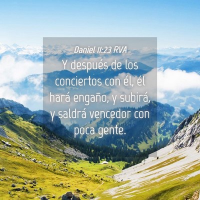 Picture 04 - Daniel 11:23 RVA - Y después de los conciertos con él, él hará - Bible Verse Picture