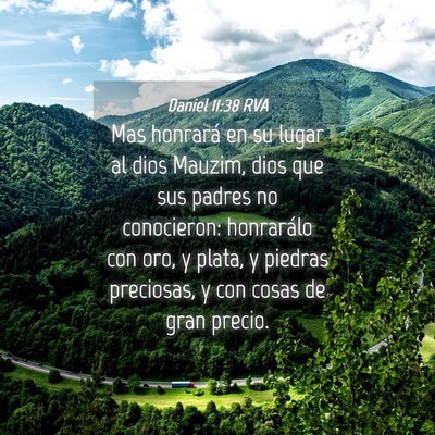 Picture 04 - Daniel 11:38 RVA - Mas honrará en su lugar al dios Mauzim, dios que - Bible Verse Picture