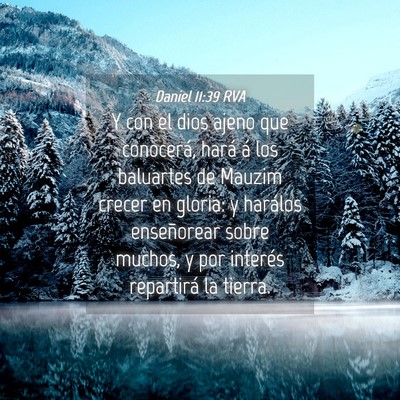 Picture 04 - Daniel 11:39 RVA - Y con el dios ajeno que conocerá, hará á los - Bible Verse Picture