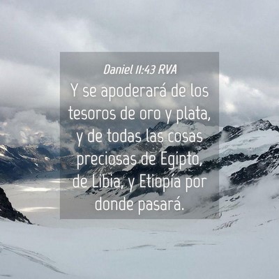 Picture 04 - Daniel 11:43 RVA - Y se apoderará de los tesoros de oro y plata, y - Bible Verse Picture