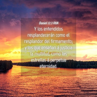 Picture 04 - Daniel 12:3 RVA - Y los entendidos resplandecerán como el - Bible Verse Picture