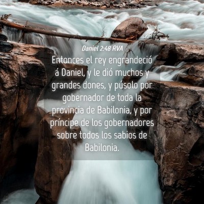 Picture 04 - Daniel 2:48 RVA - Entonces el rey engrandeció á Daniel, y le dió - Bible Verse Picture