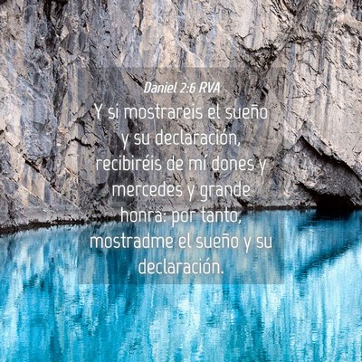 Picture 04 - Daniel 2:6 RVA - Y si mostrareis el sueño y su declaración, - Bible Verse Picture
