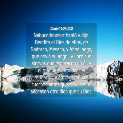 Picture 04 - Daniel 3:28 RVA - Nabucodonosor habló y dijo: Bendito el Dios de - Bible Verse Picture