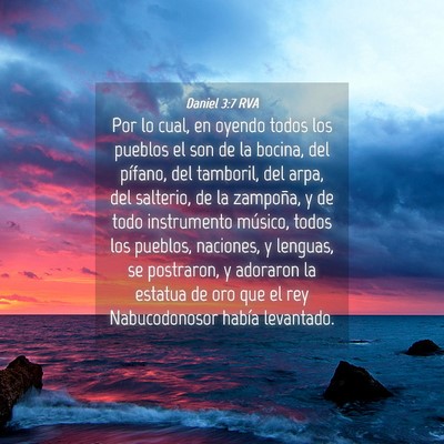 Picture 04 - Daniel 3:7 RVA - Por lo cual, en oyendo todos los pueblos el son - Bible Verse Picture