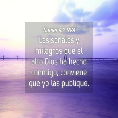 Picture 04 - Daniel 4:2 RVA - Las señales y milagros que el alto Dios ha hecho - Bible Verse Picture