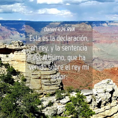 Picture 04 - Daniel 4:24 RVA - Esta es la declaración, oh rey, y la sentencia - Bible Verse Picture