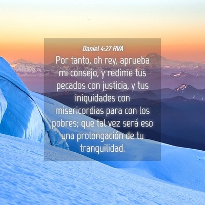 Picture 04 - Daniel 4:27 RVA - Por tanto, oh rey, aprueba mi consejo, y redime - Bible Verse Picture