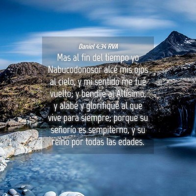 Picture 04 - Daniel 4:34 RVA - Mas al fin del tiempo yo Nabucodonosor alcé mis - Bible Verse Picture