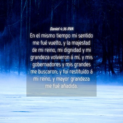 Picture 04 - Daniel 4:36 RVA - En el mismo tiempo mi sentido me fué vuelto, y - Bible Verse Picture