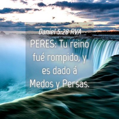 Picture 04 - Daniel 5:28 RVA - PERES: Tu reino fué rompido, y es dado á Medos - Bible Verse Picture