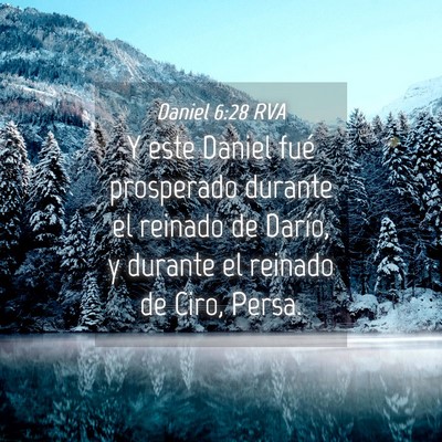 Picture 04 - Daniel 6:28 RVA - Y este Daniel fué prosperado durante el reinado - Bible Verse Picture