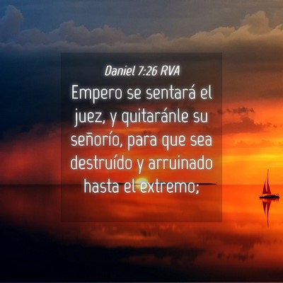 Picture 04 - Daniel 7:26 RVA - Empero se sentará el juez, y quitaránle su - Bible Verse Picture