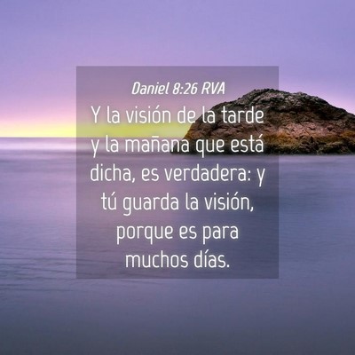 Picture 04 - Daniel 8:26 RVA - Y la visión de la tarde y la mañana que está - Bible Verse Picture