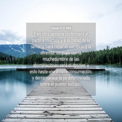 Picture 04 - Daniel 9:27 RVA - Y en otra semana confirmará el pacto á muchos, - Bible Verse Picture
