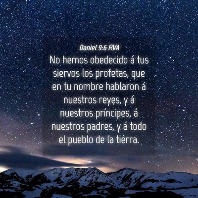 Picture 04 - Daniel 9:6 RVA - No hemos obedecido á tus siervos los profetas, - Bible Verse Picture