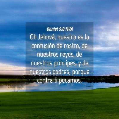 Picture 04 - Daniel 9:8 RVA - Oh Jehová, nuestra es la confusión de rostro, - Bible Verse Picture