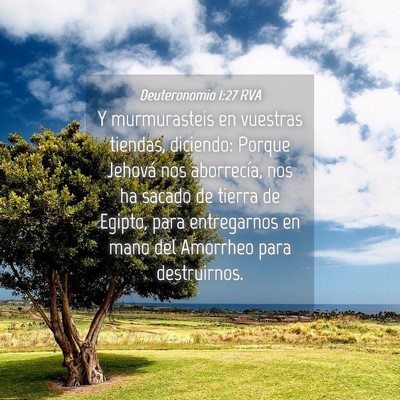 Picture 04 - Deuteronomio 1:27 RVA - Y murmurasteis en vuestras tiendas, diciendo: - Bible Verse Picture
