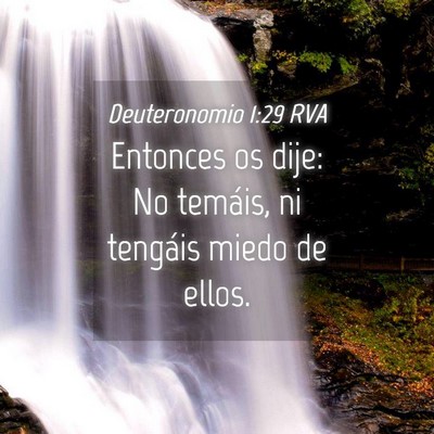 Picture 04 - Deuteronomio 1:29 RVA - Entonces os dije: No temáis, ni tengáis miedo - Bible Verse Picture