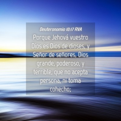 Picture 04 - Deuteronomio 10:17 RVA - Porque Jehová vuestro Dios es Dios de dioses, y - Bible Verse Picture