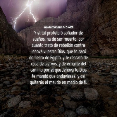 Picture 04 - Deuteronomio 13:5 RVA - Y el tal profeta ó soñador de sueños, ha de - Bible Verse Picture