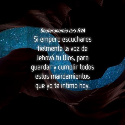 Picture 04 - Deuteronomio 15:5 RVA - Si empero escuchares fielmente la voz de Jehová - Bible Verse Picture