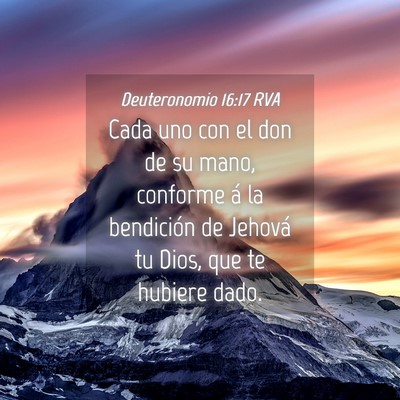 Picture 04 - Deuteronomio 16:17 RVA - Cada uno con el don de su mano, conforme á la - Bible Verse Picture