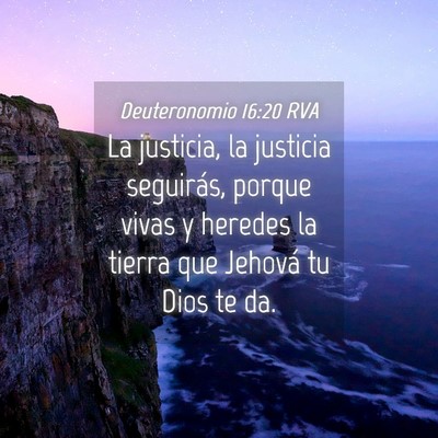 Picture 04 - Deuteronomio 16:20 RVA - La justicia, la justicia seguirás, porque vivas - Bible Verse Picture