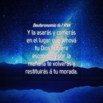 Picture 04 - Deuteronomio 16:7 RVA - Y la asarás y comerás en el lugar que Jehová - Bible Verse Picture