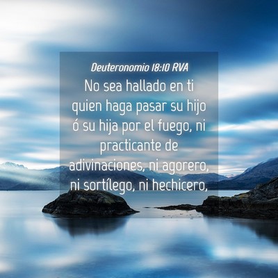 Picture 04 - Deuteronomio 18:10 RVA - No sea hallado en ti quien haga pasar su hijo ó - Bible Verse Picture
