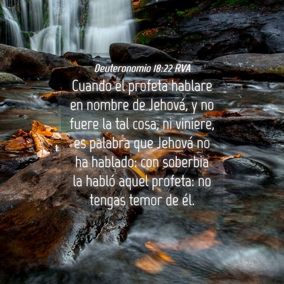 Picture 04 - Deuteronomio 18:22 RVA - Cuando el profeta hablare en nombre de Jehová, y - Bible Verse Picture