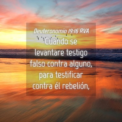 Picture 04 - Deuteronomio 19:16 RVA - Cuando se levantare testigo falso contra alguno, - Bible Verse Picture