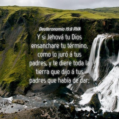 Picture 04 - Deuteronomio 19:8 RVA - Y si Jehová tu Dios ensanchare tu término, como - Bible Verse Picture