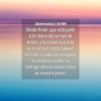 Picture 04 - Deuteronomio 2:36 RVA - Desde Aroer, que está junto á la ribera del - Bible Verse Picture