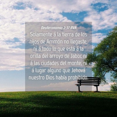Picture 04 - Deuteronomio 2:37 RVA - Solamente á la tierra de los hijos de Ammón no - Bible Verse Picture