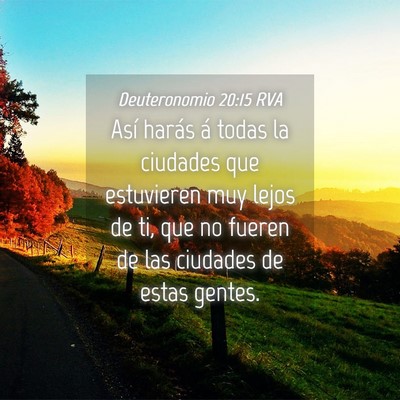 Picture 04 - Deuteronomio 20:15 RVA - Así harás á todas la ciudades que estuvieren - Bible Verse Picture